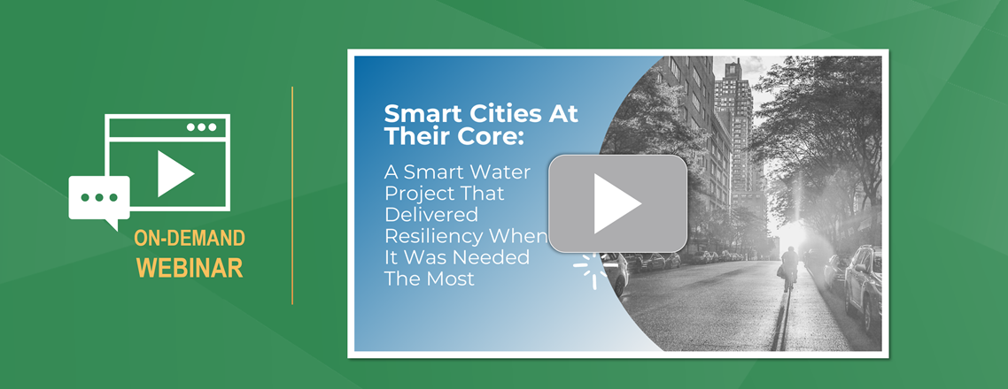 Webinar preview image shows a slide with the words smart cities at their core a smart water project that delivered resiliency when it was needed the most next to the words on-demand webinar