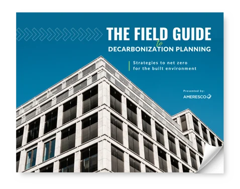 Screenshot of the cover of The Field Guide to Decarbonization Planning Strategies to net zero for the built environment Presented by Ameresco